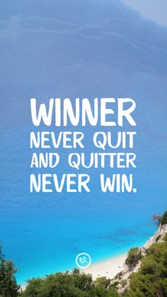 an image of a beach with the words winner never quit and quite never win