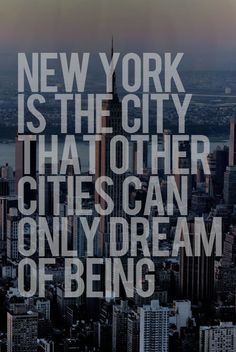 the new york is the city that other cities can only dream of being poster print