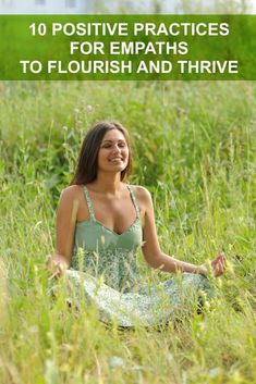 10 Positive Practices for Empaths to Flourish and Thrive Highly Sensitive People, Healing Touch, Sensitive People, Highly Sensitive, To The World, Astrology, Healing