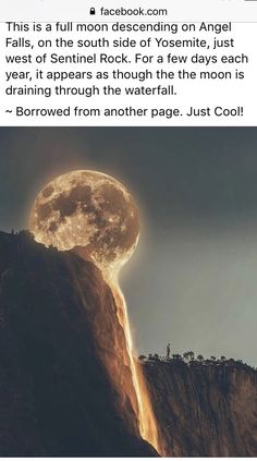 an image of a full moon rising over a mountain with the caption'this is a full moon descending on angel falls, on the south side of yose of yose