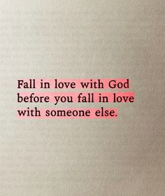 a piece of paper with the words fall in love with god before you fall in love with someone else