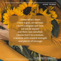 a woman holding a bouquet of sunflowers with the words i know what i want