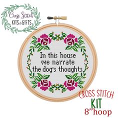 cross stitch kit with the words i'm this house we celebrate the dog's thoughts