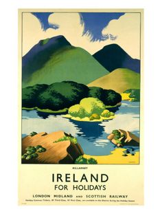 an old poster advertising ireland for holidays in the uk, with mountains and lakes behind it