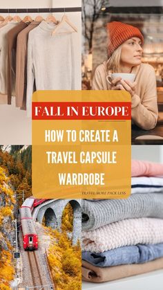 a collage of photos with the words fall in europe how to create a travel capsule wardrobe