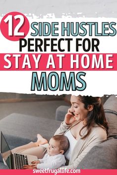 a woman on her laptop with the text 12 side hustles perfect for stay at home moms