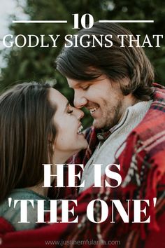 a man and woman sharing a kiss with the words 10 godly signs that he is the one