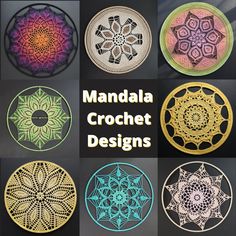 several circular doily designs are shown with the words, mandala crochet designs