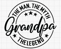 the man, the myth and the legend in grandpa's day craft stencil