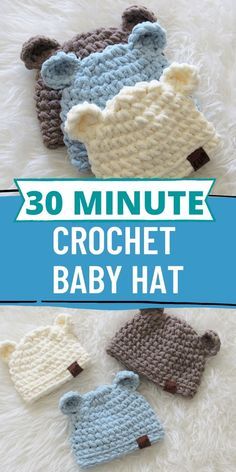 crochet baby hats with the words 30 minute crochet baby hat