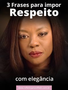 a woman with dark hair and brown eyes in front of a black background that reads 3 frases para impor respeto com legancia