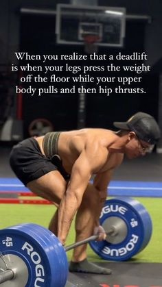 a man lifting a barbell with the words, when you relize that a deadlift is when your legs press the weight off the floor while your upper body pulls and then hips