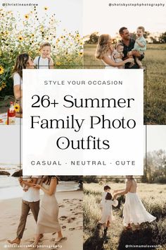 family photos with text overlay that says, style your occasion 26 summer family photo outfits casual neutral - cute