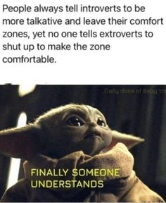 an image of yoda from star wars with caption that reads, people always tell intros to be more talkative and leave their comfort zones, yet no one tells