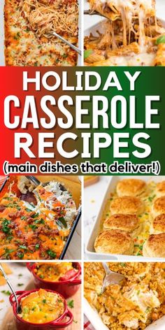 many different casserole dishes with the words holiday casserole recipes main dishes that deliver