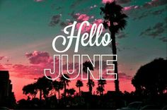 the words hello june are in front of palm trees and buildings at sunset with pink clouds