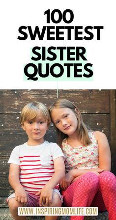 Looking for the best quotes about sister? Here are the 100 BEST sister quotes about sisters to help show your love!

Beautiful Sister Quotes | Cute Sister Quotes | Older Sister quotes

Brother sister quotes
Meaningful short sister quotes
Soul sister quotes
Losing a sister quotes
Happy birthday sister quotes
Morning sister quotes Morning Sister Quotes, Short Sister Quotes, Sister Quotes Meaningful Short, Losing A Sister Quotes, Losing A Sister, Sweet Sister Quotes, Older Sister Quotes, Best Sister Quotes, Quotes About Sisters