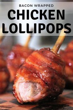 bacon wrapped chicken lollipops on a wooden cutting board with text overlay