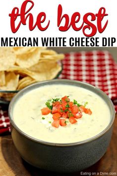 the best mexican white cheese dip with tortilla chips and salsa in a bowl