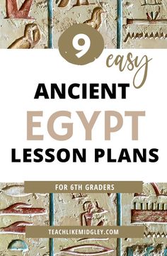 an ancient egypt lesson with text overlay that reads 9 easy egyptian egypt lesson plans