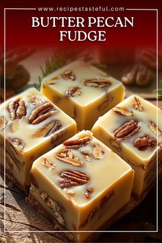 butter pecan fudge is an easy dessert recipe that's perfect for the holiday season