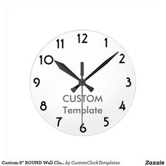 a white clock with black numbers and the words custom template on it's face