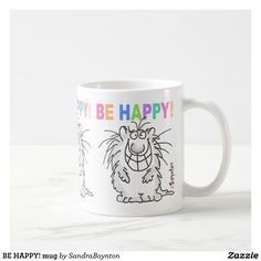 a coffee mug with the words be happy on it and an image of a cartoon character