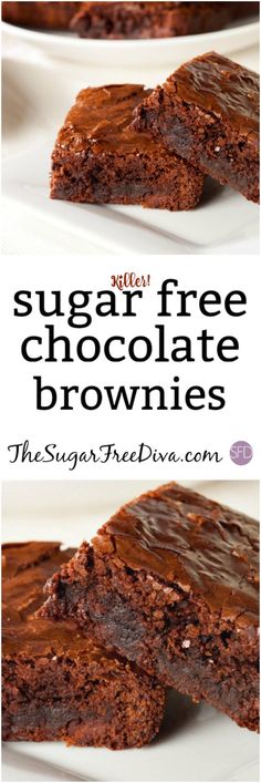 chocolate brownies are stacked on top of each other with the words, sugar free chocolate brownies