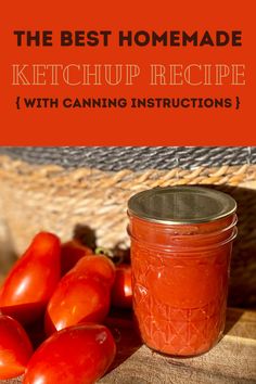 the best homemade ketchup recipe with canning instructions