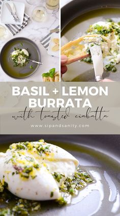 a plate with some food on it and the words basil + lemon burrata