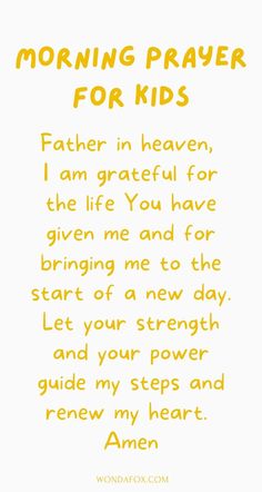 a poem that reads, morning prayer for kids father in heaven i am grateful for the life you have given me and for starting