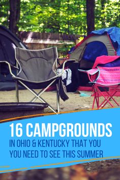 camping tents and chairs with the text 16 campgrounds in ohio that you need to see this summer