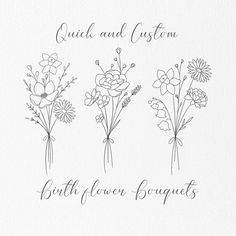 three flowers with the words, quick and custom both flower bouquets are handwritten