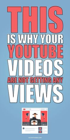 a poster with the words, this is why your youtube videos are not getting any views