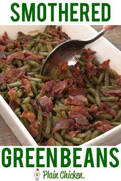 green beans with bacon in a white dish and text that reads, how to make smothered green beans plain chicken