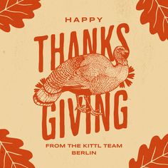 an orange thanksgiving card with a turkey and leaves on it, says happy thanks giving from the kitl team berlin