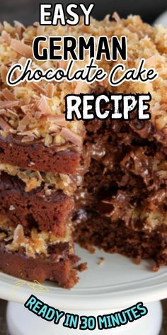 easy german chocolate cake recipe on a white plate with the words ready in 30 minutes