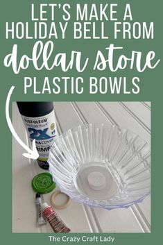 a plastic bowl with the words let's make a holiday bell from dollar store plastic bowls