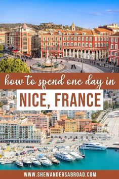 nice france with text overlaying how to spend one day in nice, france