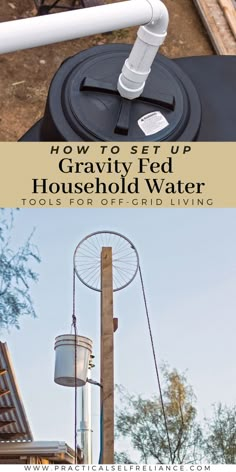 an image of how to set up gravity fed household water tools for off grid living