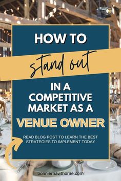 an event with the words how to stand out in a competitive market as a venue owner