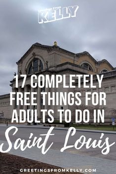 a church with the words 17 completely free things for adults to do in saint louis