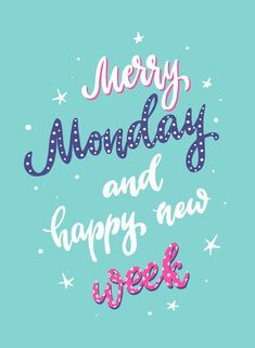 the words merry monday and happy new week are shown in pink, blue, and purple