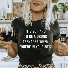 It's So Hard To Be A Drunk Teenager When You're In Yours 30's Tee Peachy Sunday T-Shirt Jeans Cardigan, Sassy Tee, Grocery Store, Favorite Jeans, Girlfriend Gifts, Black Tee, Heavy Cotton, Tshirt Print, Size Guide