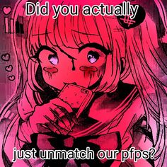 Did you actually just unmatch our pfps? Sick Pfp Aesthetic, Obsessed Pfp, Cutegore Pfp Icon, Lovesick Art, Crazy Anime Pfp, Cute Grunge Pfp, No Zaza, Yandere Pfp Aesthetic, Pfp Yandere