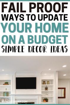 a living room with fireplace and built in bookshelves on the wall that says, fall proof ways to update your home on a budget simple decor ideas