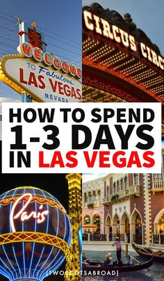 the las vegas sign with text overlaying how to spend 1 - 3 days in las vegas