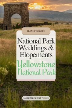 the national park wedding and elopements yellowstone national park sign in front of an arch