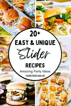 20 + easy and unique slider recipes that are perfect for any party or gathering