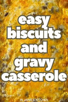 the cover of easy biscuits and gravy casserole